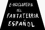 Ir a Inicio E-nciclopedia Fantaterror Espaol